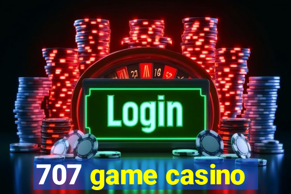 707 game casino